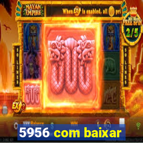 5956 com baixar